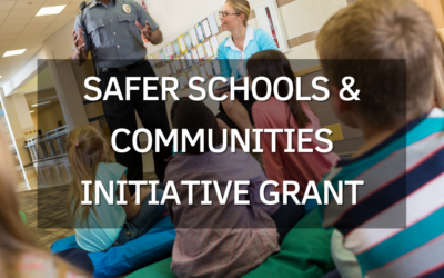 Safer Schools & Communities Initiative Grant