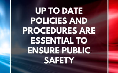 Up to Date Policies and Procedures are Essential to Ensure Public Safety