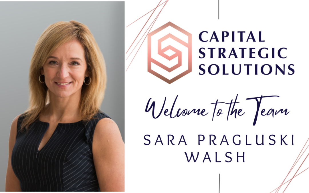 Graphic with a formal portrait of Sara Pragluski Walsh and the Capital Strategic Solutions logo with the text that states “Welcome to the Team, Sara Pragluski Walsh.”
