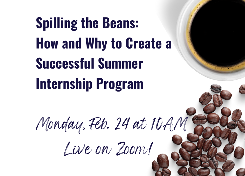 Join Capital Strategic Solutions’ Next Coffee Talk: How and Why to Create a Successful Summer Internship Program February 24