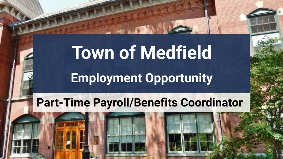 Medfield, MA is Seeking a Part-Time Payroll/Benefits Coordinator