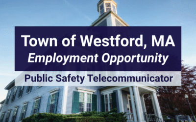 Westford, MA is a Seeking Public Safety Telecommunicator