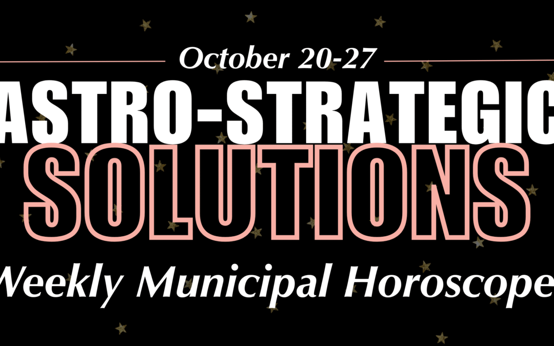 Graphic header reading ‘October 20–27 Astro-Strategic Solutions: Weekly Municipal Horoscopes’ in bold white and pink text on a black background with scattered gold stars.