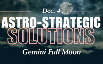 Astro-Strategic Solutions: December 4 Gemini Full Moon 