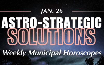 Astro-Strategic Solutions Weekly Municipal Horoscope – Jan 26 – Feb 1