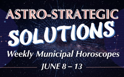 Astro-Strategic Solutions: Weekly Municipal Horoscope