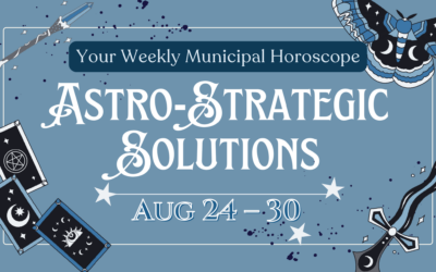 Astro-Strategic Solutions – Weekly Municipal Horoscope